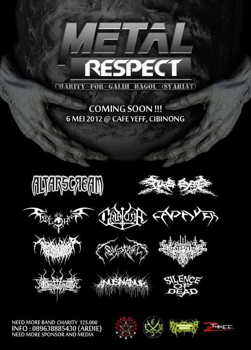 Next Perform cadaver, coming soon ! Next Perform Cadaver JakartaDeathMetalMETAL RESPECT "charity for Galih Bagol (Syariat)"6 mei 2012 @Cafe Yeff Samping McdPemdaWith :- ALTARSCREAM- Pusara- Flage Of Hate- Criatura- CADAVER- Tragedi Kematian- Syariat- Heuleun Anzell- Voldemort- Anus Nanuk- Silence Of DeadNeed more band for charity 125kinfo : 089638885430 (Ardie)Supported byGAJAH OLENG SQUADCITAYAM EXTREME METAL SYNDICATEBROTHER BANGERS PRODUCTIONZ-THREE MUSIC STUDIOTROJANT WORDpage:http://www.facebook.com/pages/Cadaver-JakartaDeathMetal/191917760859194Download song: www.reverbnation.com/cadaverdeathmetalmore info :http://cadaver-autis.blogspot.com/http://death-trash.blogspot.com/